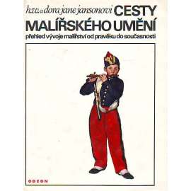 Cesty malířského umění. Přehled vývoje malířství od pravěku do současnosti (malířství, historie, mj. Leonardo da Vinci, Giorgione, Rafael, Michelangelo, Cranach, Dürer, Vermeer, Goya aj.)